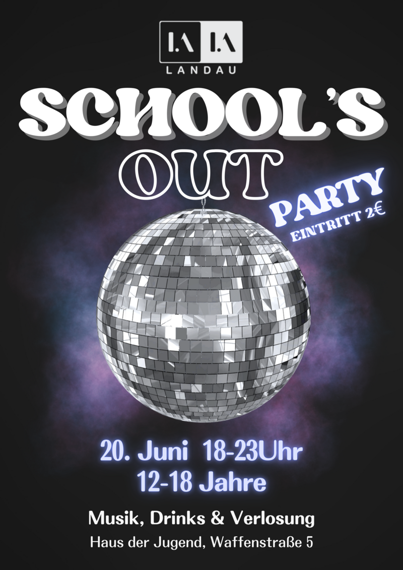 School' s Out Party am 20. Juni im Landauer Haus der Jugend. 