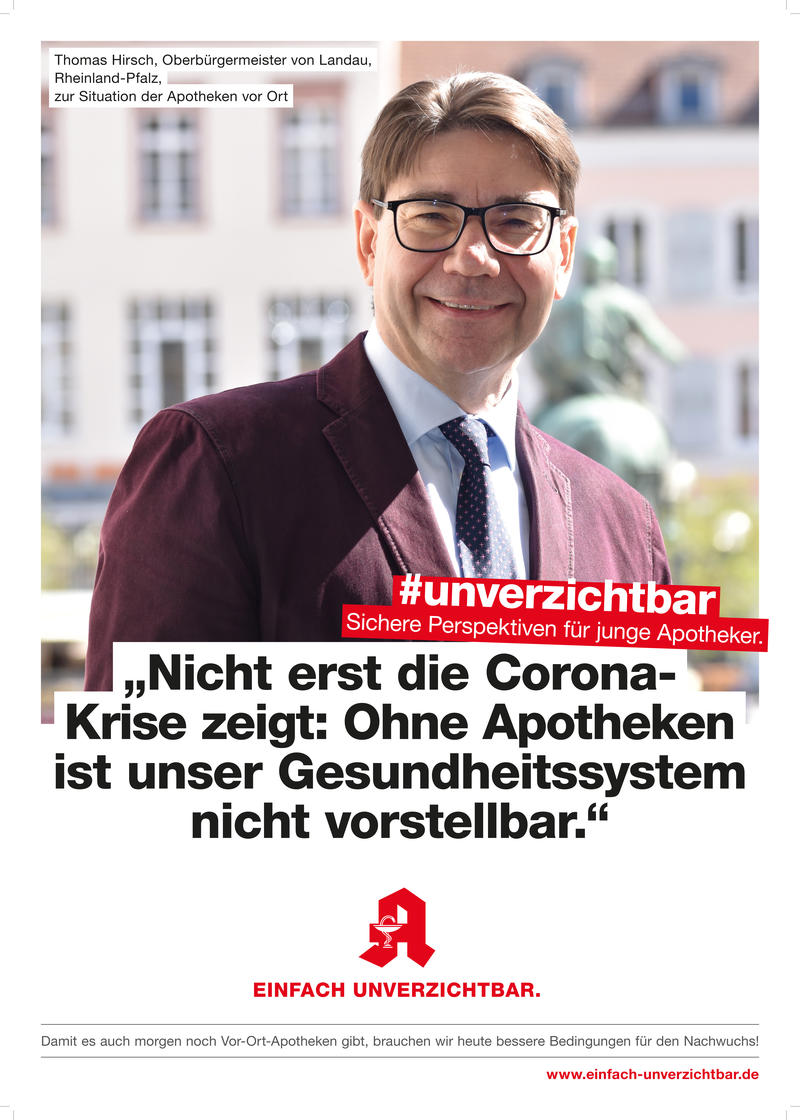 Mit diesem Plakat beteiligt sich Landaus OB Hirsch an der bundesweiten Kampagne &raquo;Einfach unverzichtbar&laquo; der Bundesvereinigung Deutscher Apothekerverb&auml;nde. 