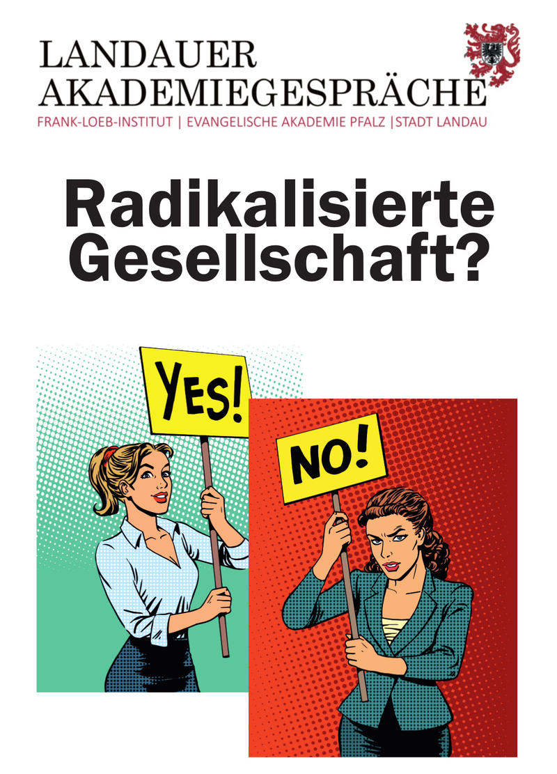 Am Dienstag, 3. November, finden die Landauer Akademiegespr&auml;che zum Thema &raquo;Radikalisierte Gesellschaft?&laquo; statt. 